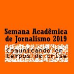 Inscrições abertas para a edição 2019 da Semana Acadêmica de Jornalismo da UFSJ